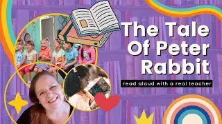 The Tale Of Peter Rabbit - Read Aloud - Story Time With A Real Teacher - Educational Video