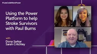 Using Microsoft Power Platform to help stroke survivors with Paul Burns | 