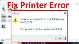 How to Fix Printer Error Code 0x00000771 Operation Could Not be Complete