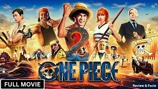 One Piece Season 2 (Live-Action) Full Movie New Hollywood Movie Full Movie In English Review & Facts