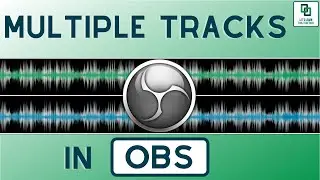 How To Record Multiple Audio Tracks in OBS