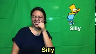 ASL: SILLY