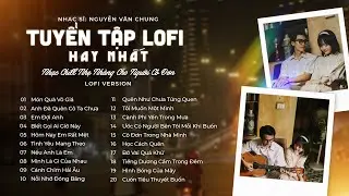 Tuyển Tập Lofi Hay Nhất | Nhạc Chill Nhẹ Nhàng Cho Người Cô Đơn 2024