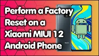 How to Perform a Factory Reset on a Xiaomi MIUI 12 Android Phone