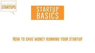 How to save money running your startup | WSGR Startup Basics