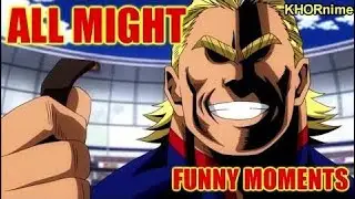 All Might EPICLY FUNNY Moments | Funniest Anime Moments | Boku no Hero Academia S1 & S2