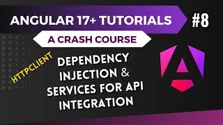 Anguar 17 Tutorial - Dependency Injection and Services for API Calls with HttpClient #8