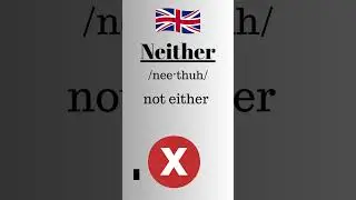 How to Pronounce Neither Correctly-British Accent  