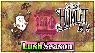 HOW TO SURVIVE LUSH SEASON | Dont Starve Hamlet Guide