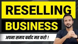 Dont Start a Reselling Business or Ecommerce Business Before Watching This ❌