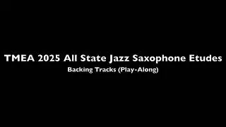 2024-2025 TMEA All State Jazz Saxophone Etudes (Backing Tracks Eb & Bb)