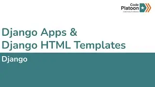 W5D2: Django Apps / Django HTML Templates (1 of 1)