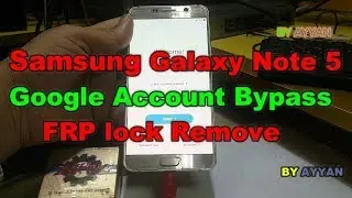 New Method - Bypass NOTE 5 (G920) Google Account Protection on Android 7.1 - 7.0