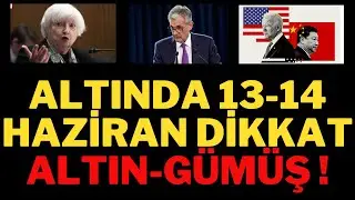 Altında 13 14 Hazirana Dikkat ! Altın, Gümüş, FED, Dolar Dikkat ! Altın Yorumları