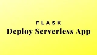 Deploy a Serverless Flask App using Zappa