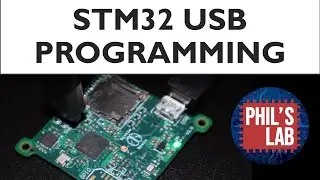 STM32 Programming via USB (DFU) - Phils Lab #72