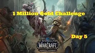 1 Million Gold Challenge - Day 5 - World of Warcraft - Legion