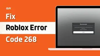 How To Fix Roblox Error Code 268 On Mobile | Quick Way!