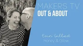 Maker Interview: Honey & Glow 📺MAKERS TV ep#031