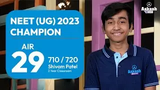 NEET (UG) 2023 Result: Shivam - AIR 29 (710/720) | Aakash is the best in the country for NEET