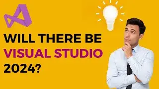 Will there be Visual Studio 2024? | Visual Studio 2024: What to Expect, Latest Updates