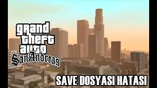 GTA SAN ANDREAS SAVE DOSYA SORUNU - %100 KESİN ÇÖZÜM