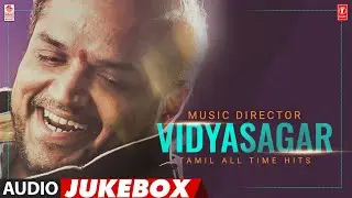 Music Director Vidyasagar Tamil All Time Hits Audio Jukebox | Selected Vidyasagar Tamil Songs