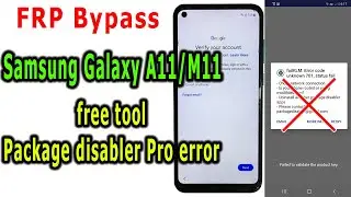 Frp Bypass Samsung Galaxy A11/M11 Android 10/11/12 with free tool, Package disabler pro not working