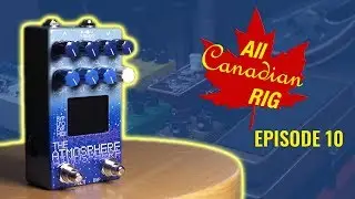 The All Canadian Rig: Dr Scientist The Atmosphere Reverb - Episode 10