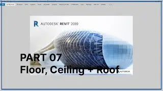 Revit 2019 Beginner Tutorial - Floor, Ceiling and Roof [Part 07]