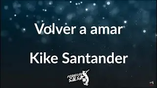 Volver a amar letra 🙌🏻❤️ | Kike Santander | Frases en salsa