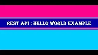 Restful Web Service  Tutorial #2 :  Hello World Example