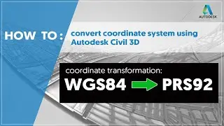 How to convert WGS84 to PRS92 coordinate system using Civil 3D [2020]