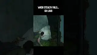 The Last Of Us 2 Remastered - When Stealth Fails....Go Loud