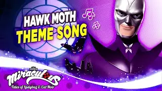 MIRACULOUS | 🦋 HAWK MOTH - THEME SONG 🎵 | Tales of Ladybug and Cat Noir
