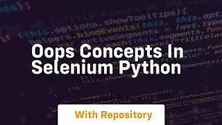 oops concepts in selenium python