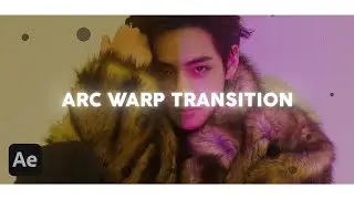 arc warp transition | after effects