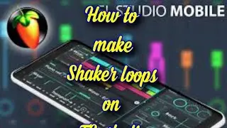 How to make Afro-beat Shaker loops on FL studio mobile