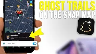 How to Use Snapchat Plus Ghost Trails/Location History [2023]