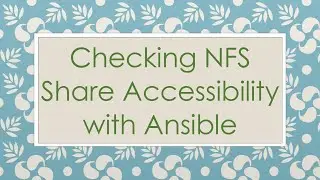 Checking NFS Share Accessibility with Ansible