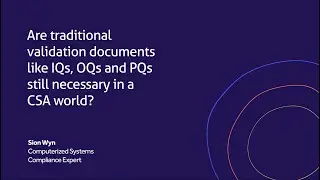 Do you still need IQs, OQs and PQs for modern computerized system validation?