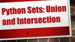 Python Sets: Union and Intersection