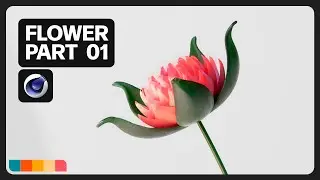 Creating Dynamic Flowers Part One - Cinema 4D