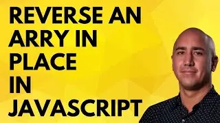 How To Reverse An Array In Place in JavaScript