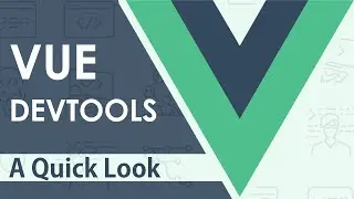 Vue Devtools 5 A Quick Look!