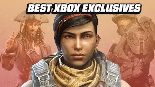 14 Best Xbox Console Exclusives To Play Right Now