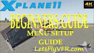 X-Plane 11 Beginner Tutorial | How to set up X Plane 11