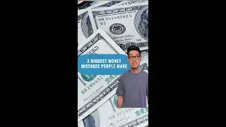 3 Biggest Money Mistakes People Make
