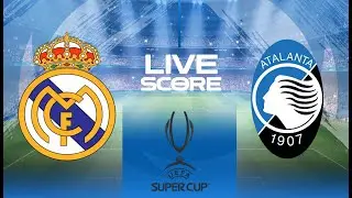 🔴 LIVE - REAL MADRID VS ATALANTA | UEFA SUPER CUP 2024