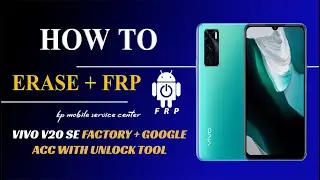 Vivo V20 SE (PD2038) Factory Reset and FRP/Google Account Cpu Qualcomm With Unlock Tool